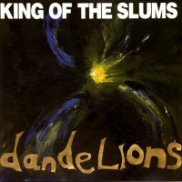 Purchase King Of The Slums - Dandelions