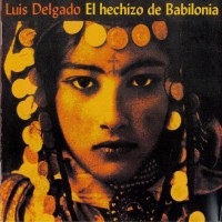 Purchase Luis Delgado - El Hechizo De Babilonia