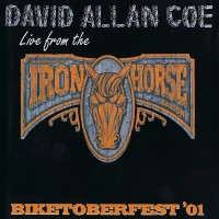 Purchase David Allan Coe - Live From The Iron Horse: Biketoberfest '01
