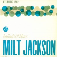 Purchase Milt Jackson - Ballads And Blues (Reissued 1991)