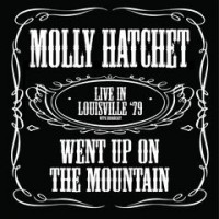 Purchase Molly Hatchet - Went Up On The Mountain (Live In Louisville '79)