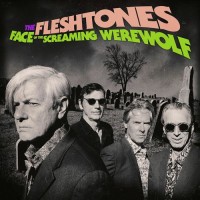 Purchase The Fleshtones - Face Of The Screaming Werewolf