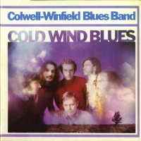 Purchase Colwell-Winfield Blues Band - Cold Wind Blues (Reissued 2001)