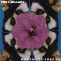 Purchase Doug Gillard - Malamute Jute (EP)