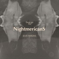 Purchase Elvis Perkins - There Go The Nightmericans (CDS)