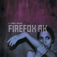 Purchase Firefox Ak - If I Were A Melody