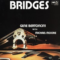 Purchase Gene Bertoncini - Bridges (With Michael Moore)