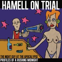 Purchase Hamell On Trial - The Night Guy At The Apocalypse: Profiles Of A Rushing Midnight