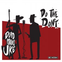 Purchase Dead Mans Uke - Do The Don't
