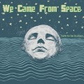 Buy We Came From Space - How To Be Human Mp3 Download
