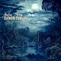 Purchase Damon Fowler - Alafia Moon
