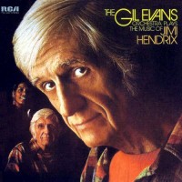Purchase Gil Evans - The Gil Evans Orchestra Plays The Music Of Jimi Hendrix (Reissued 2012)
