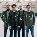 Buy Our Last Night - Sucker (CDS) Mp3 Download