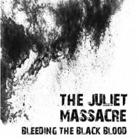 Purchase The Juliet Massacre - Bleeding The Black Blood (CDS)