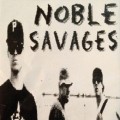 Buy Noble Savages - Noble Savages Mp3 Download
