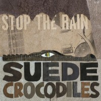 Purchase The Suede Crocodiles - Stop The Rain (Vinyl)