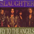 Buy Slaughter - Fly To The Angels Mp3 Download