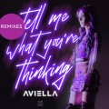 Buy Aviella - Tell Me What You’re Thinking (Remixes) Mp3 Download