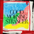 Buy Foreign Air - Good Morning Stranger Mp3 Download