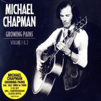 Purchase Michael Chapman - Growing Pains Vol. 1 & 2 CD1
