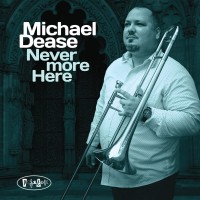Purchase Michael Dease - Never More Here