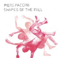 Purchase Piers Faccini - Shapes Of The Fall