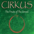 Buy Cirkus (Ca) - The Fruits Of The Unveil Mp3 Download