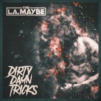 Purchase The L.A. Maybe - Dirty Damn Tricks