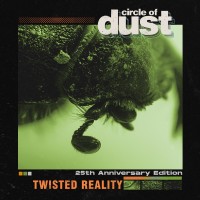 Purchase Circle Of Dust - Twisted Reality (MCD)
