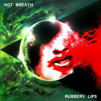 Purchase Hot Breath - Rubbery Lips