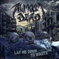 Purchase Almost Dead - Lay Me Down To Waste