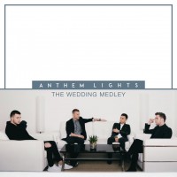 Purchase Anthem Lights - Wedding Medley: Marry Me / Bless The Broken Road / All Of Me / A Thousand (CDS)