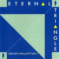 Purchase Eternal Triangle - Touch And Let Go