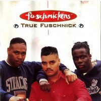 Purchase Fu-Schnickens - True Fuschnick (CDS)