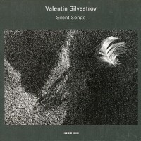 Purchase Valentin Silvestrov - Silent Songs CD1