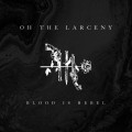 Buy Oh The Larceny - Blood Is Rebel (EP) Mp3 Download