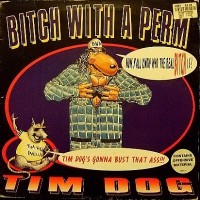 Purchase Tim Dog - Bitch With A Perm (EP)