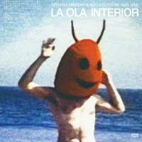 Purchase VA - La Ola Interior: Spanish Ambient & Acid Exoticism 1983-1990