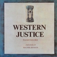Purchase Jack Rieley - Western Justice (Excerpts From A Diary) (With Machiel Botman) (Vinyl)