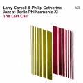 Buy Larry Coryell & Philip Catherine - Jazz At Berlin Philharmonic Xi: The Last Call (Live) Mp3 Download