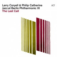 Purchase Larry Coryell & Philip Catherine - Jazz At Berlin Philharmonic Xi: The Last Call (Live)