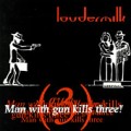 Buy Loudermilk - Man With Gun Kills Three! Mp3 Download