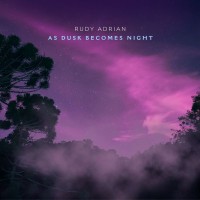 Purchase Rudy Adrian - As Dusk Becomes Night