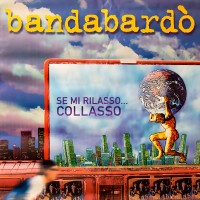 Purchase Bandabardo - Se Mi Rilasso Collasso