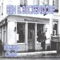 Purchase Ben B. Beckendorf - Blues Cafe
