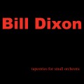 Buy Bill Dixon - Tapestries For Small Orchestra CD1 Mp3 Download