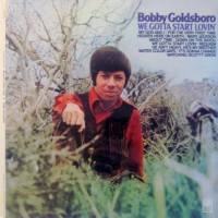 Purchase Bobby Goldsboro - We Gotta Start Lovin' (Vinyl)