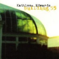 Purchase Kathleen Edwards - Building 55 (EP)