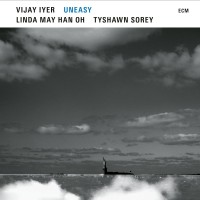Purchase Vijay Iyer, Linda May Han Oh, & Tyshawn Sorey - Uneasy