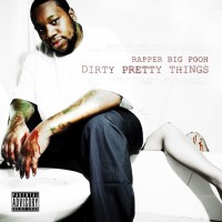 Purchase Rapper Big Pooh - Dirty Pretty Things